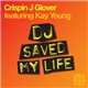 Crispin J Glover Featuring Kay Young - DJ Saved My Life